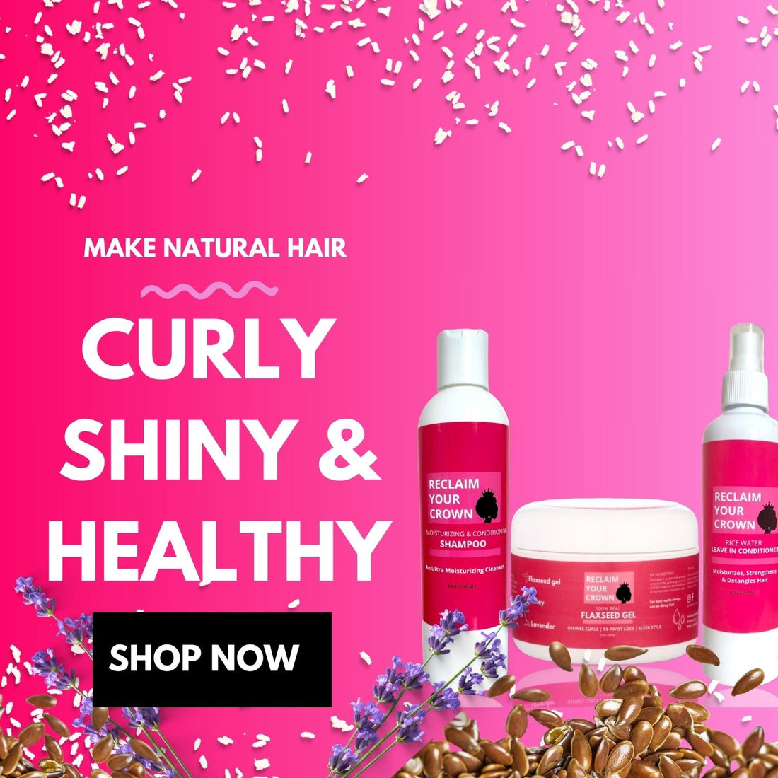 Reclaim Your Crown Products make natural hair curly, shiny and healthy 